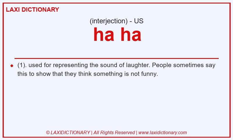 Definition ha ha in American English
