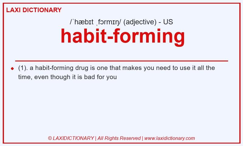 Definition habit-forming in American English