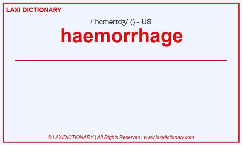 Definition haemorrhage in American English