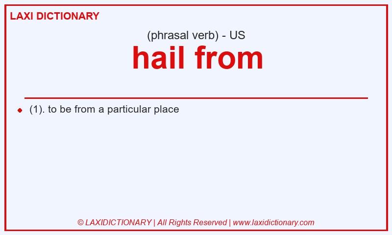 Definition hail from in American English