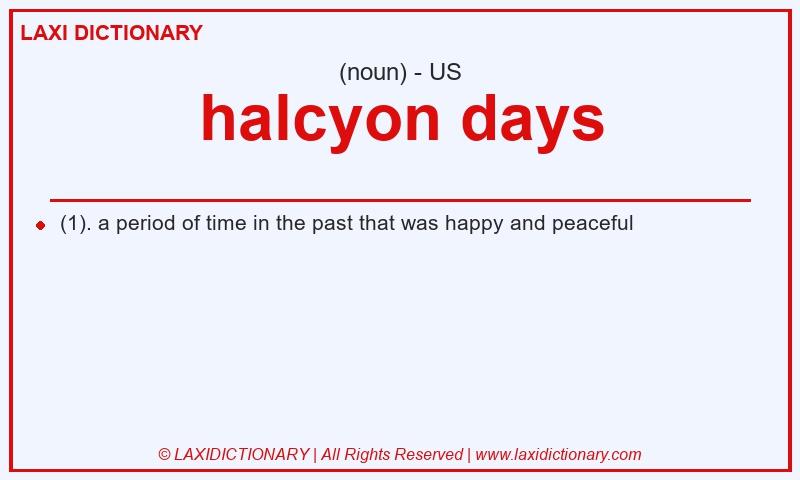 Definition halcyon days in American English