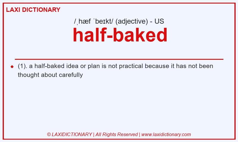 Definition half-baked in American English