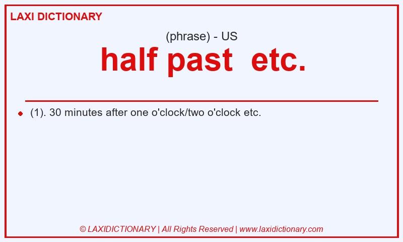 Definition half past etc. in American English