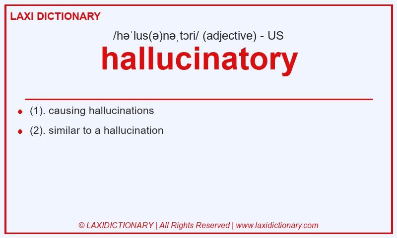 Definition hallucinatory in American English