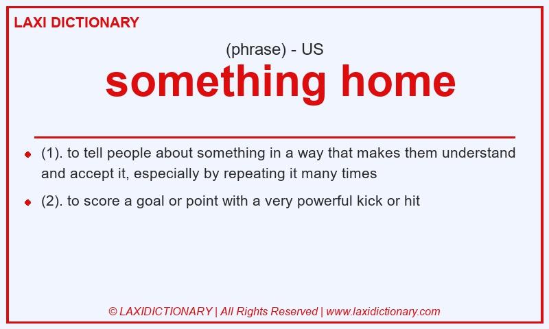 Definition something home in American English