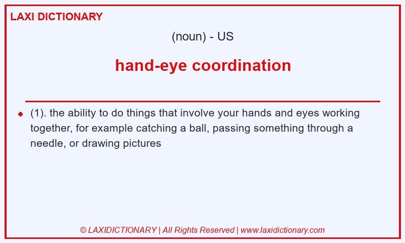 Definition hand-eye coordination in American English
