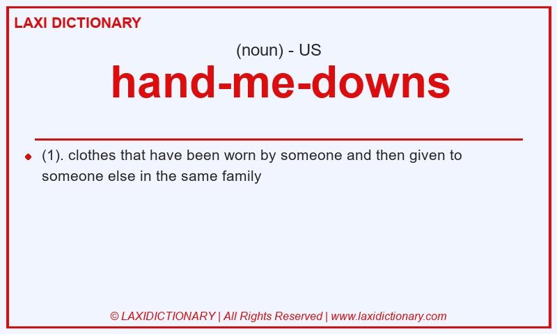 Definition hand-me-downs in American English