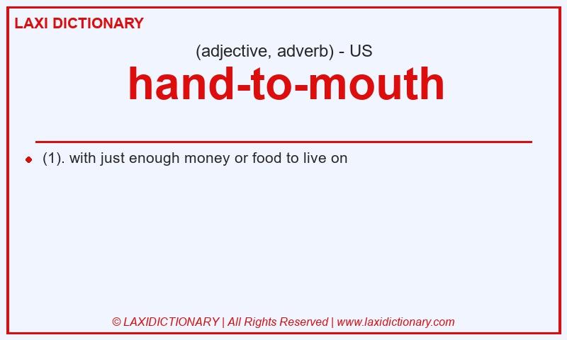 Definition hand-to-mouth in American English