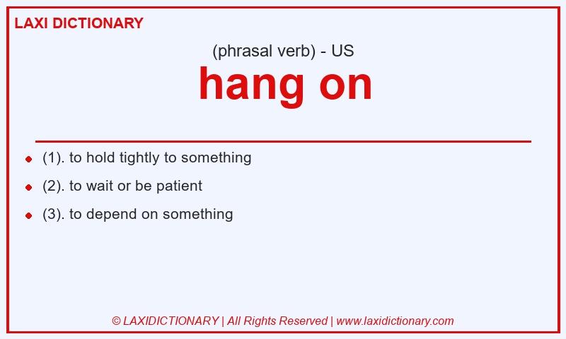 Definition hang on in American English