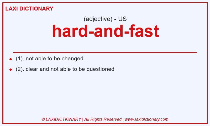 Definition hard-and-fast in American English