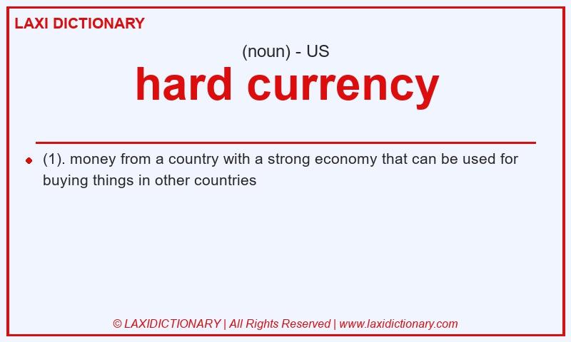 Definition hard currency in American English