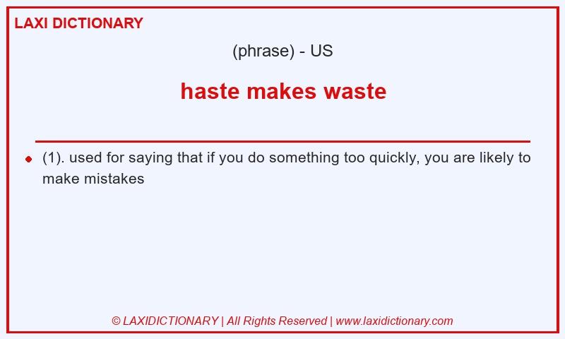 Definition haste makes waste in American English