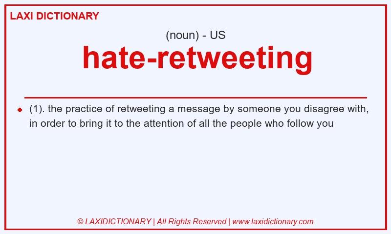 Definition hate-retweeting in American English