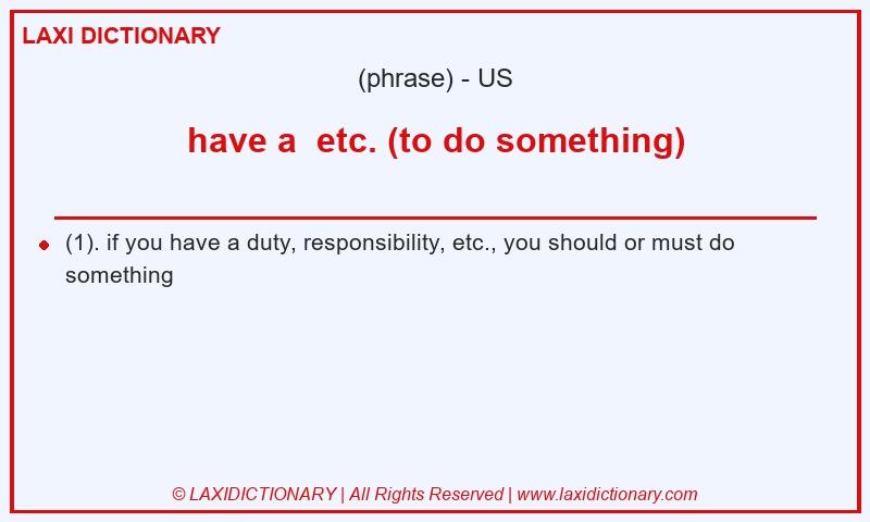 Definition have a etc. (to do something) in American English