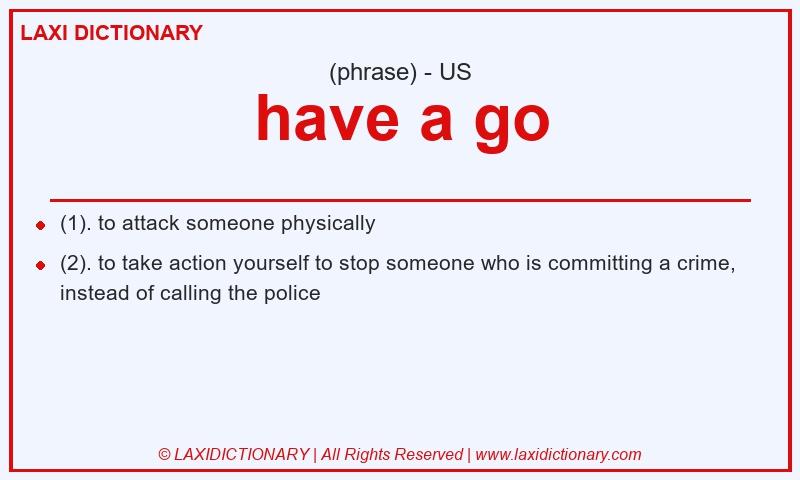 Definition have a go in American English