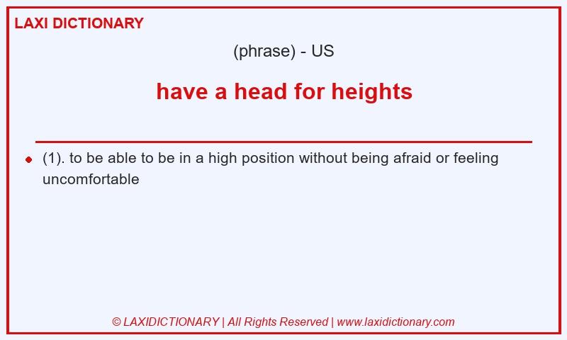 Definition have a head for heights in American English