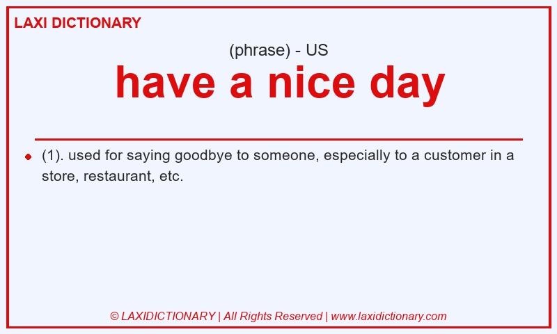 Definition have a nice day in American English