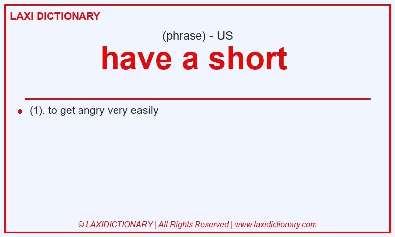 Definition have a short in American English