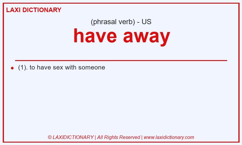 Definition have away in American English