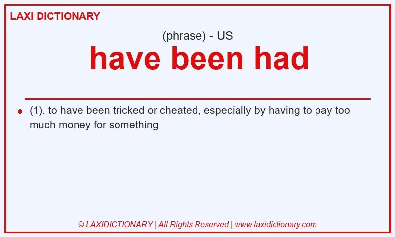 Definition have been had in American English