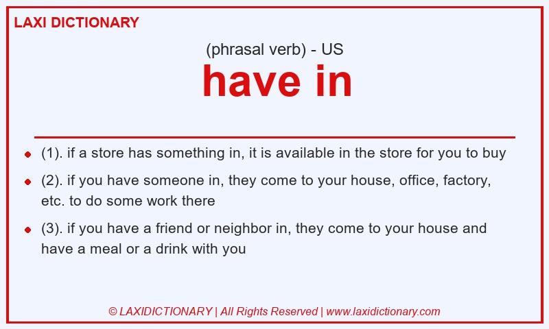 Definition have in in American English