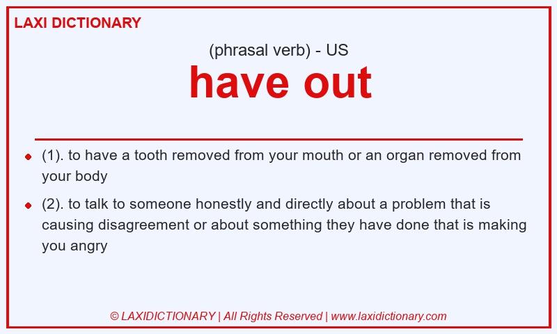 Definition have out in American English