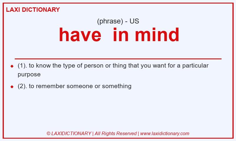 Definition have in mind in American English