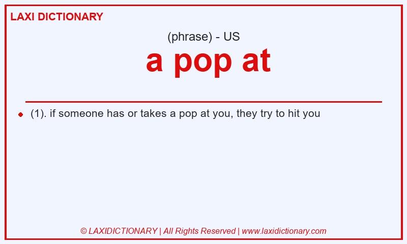 Definition  a pop at in American English