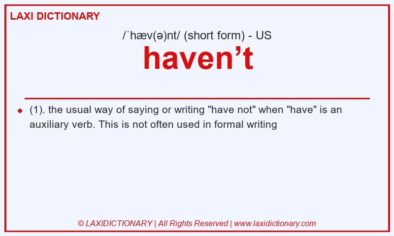 Definition haven’t in American English