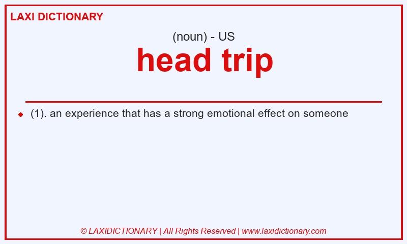Definition head trip in American English