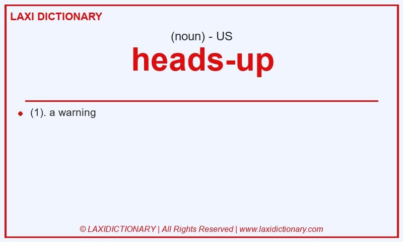 Definition heads-up in American English