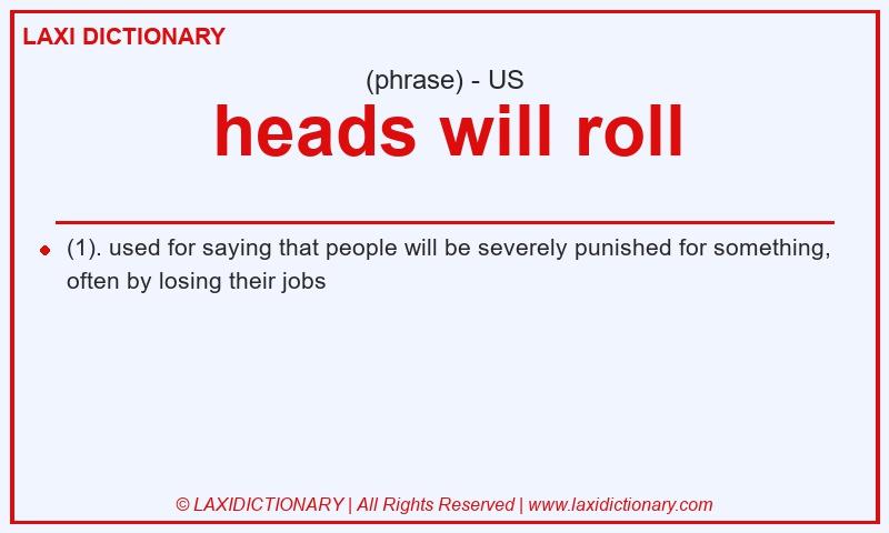 Definition heads will roll in American English