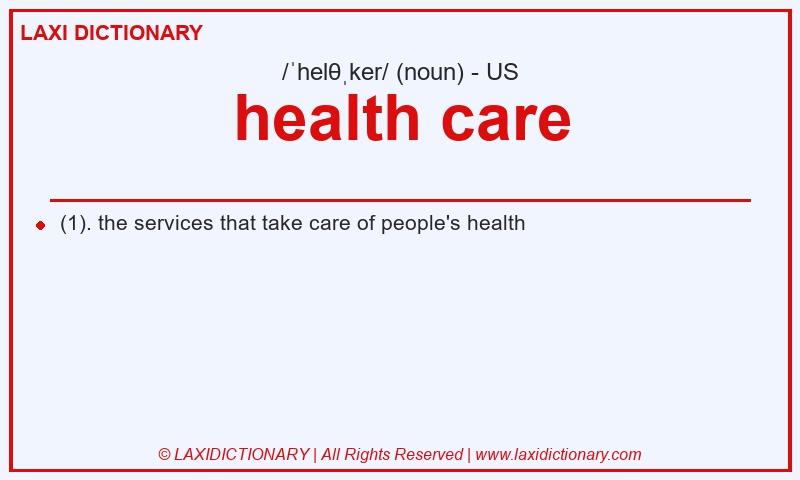 Definition health care in American English