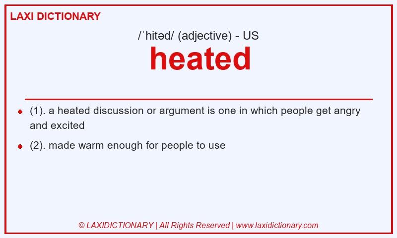 Definition heated in American English