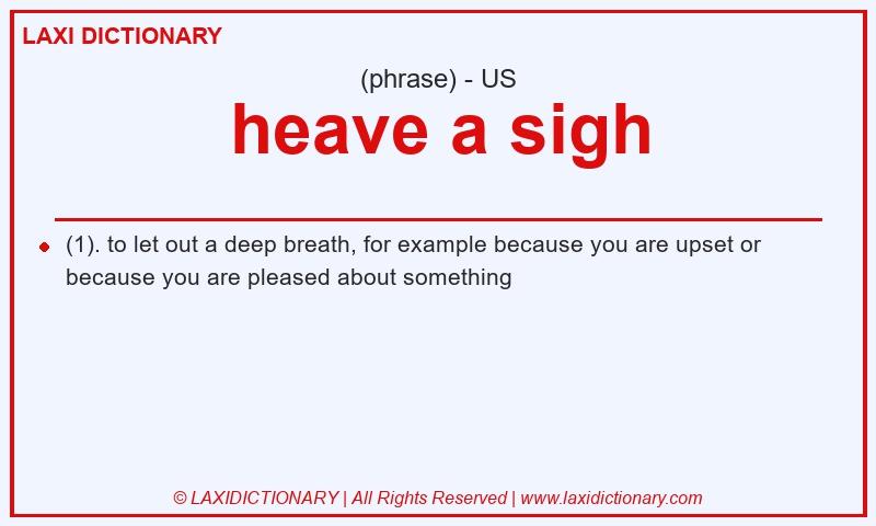 Definition heave a sigh in American English