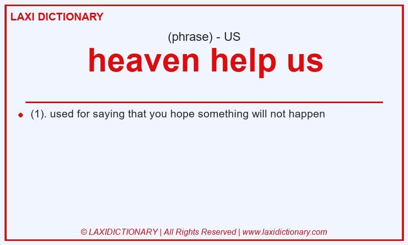 Definition heaven help us in American English