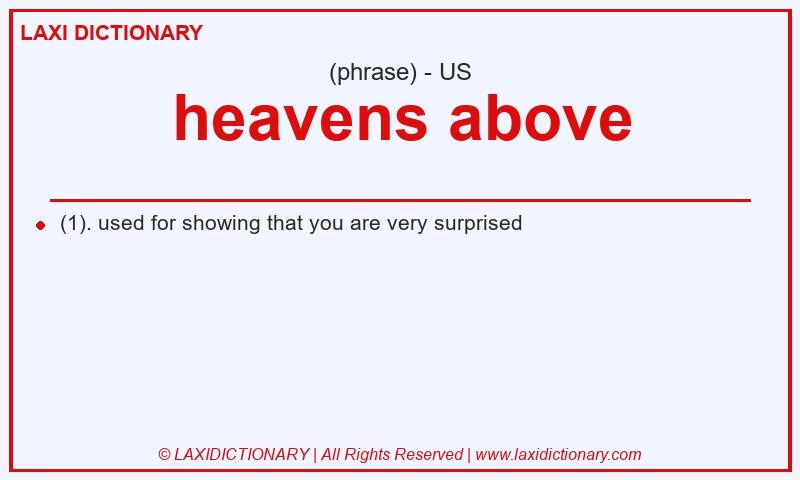 Definition heavens above in American English