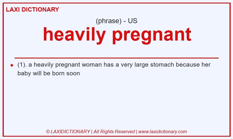 Definition heavily pregnant in American English