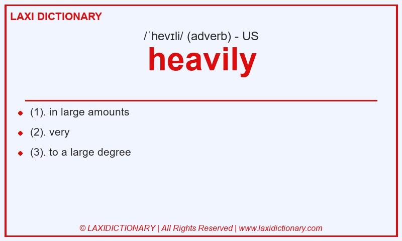 Definition heavily in American English
