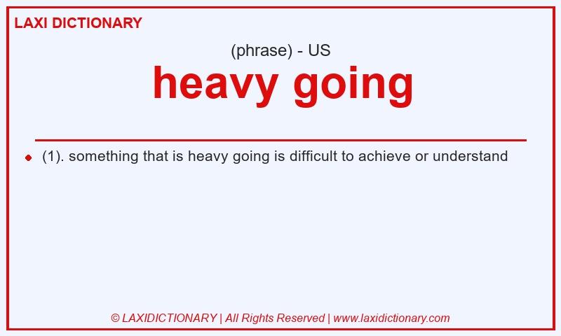 Definition heavy going in American English