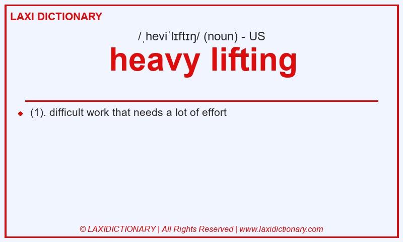 Definition heavy lifting in American English