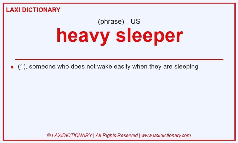 Definition heavy sleeper in American English
