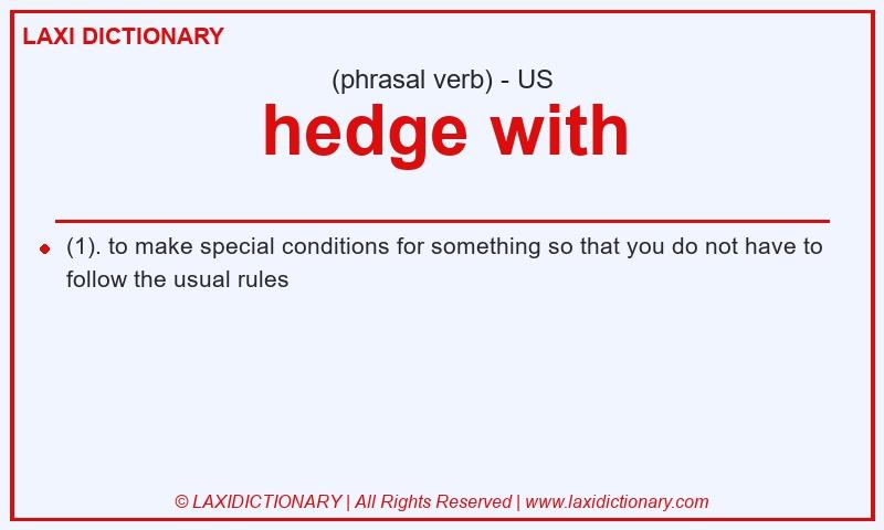 Definition hedge with in American English