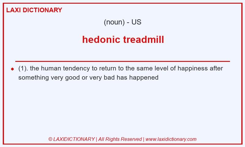 Definition hedonic treadmill in American English
