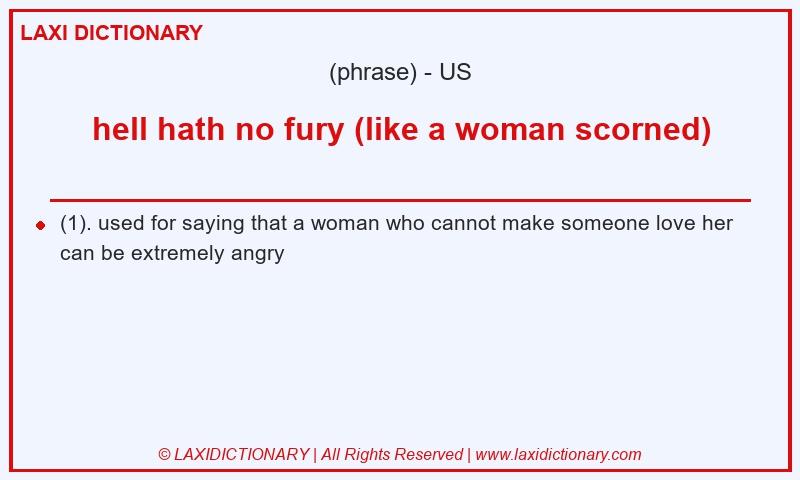 Definition hell hath no fury (like a woman scorned) in American English