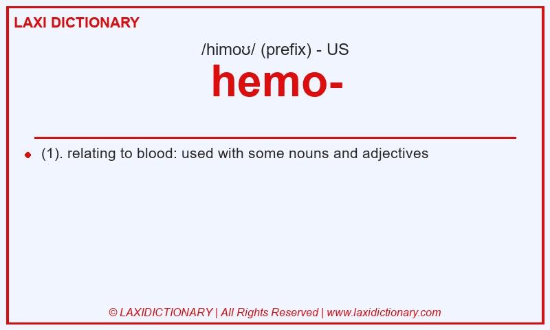 Definition hemo- in American English
