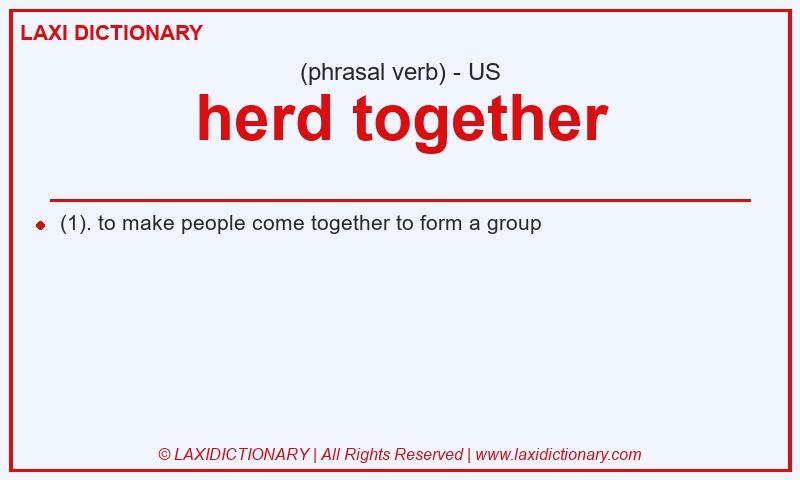 Definition herd together in American English