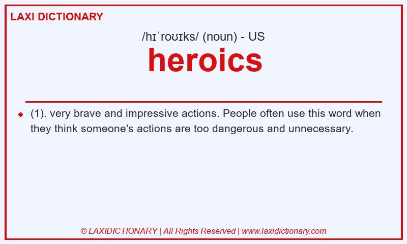 Definition heroics in American English