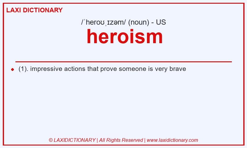Definition heroism in American English