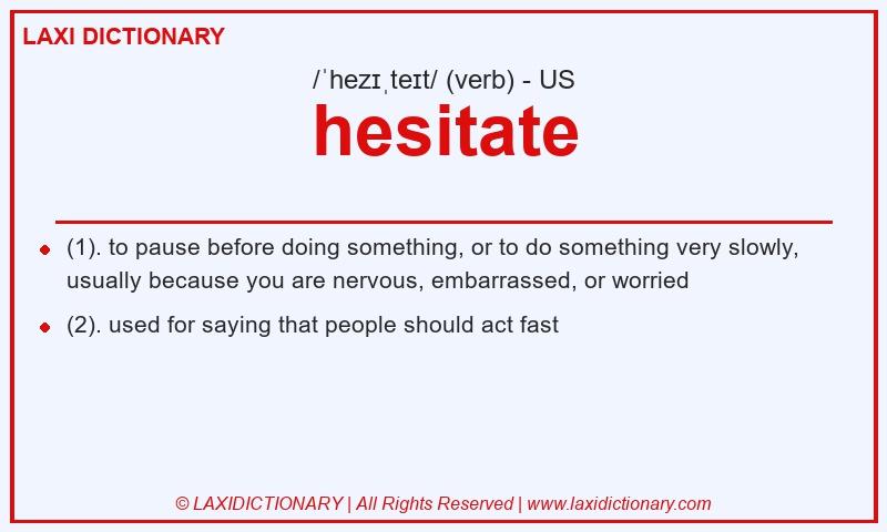 Definition hesitate in American English